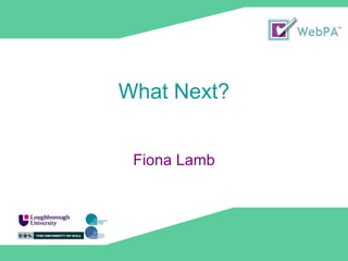 What Next? Fiona Lamb 