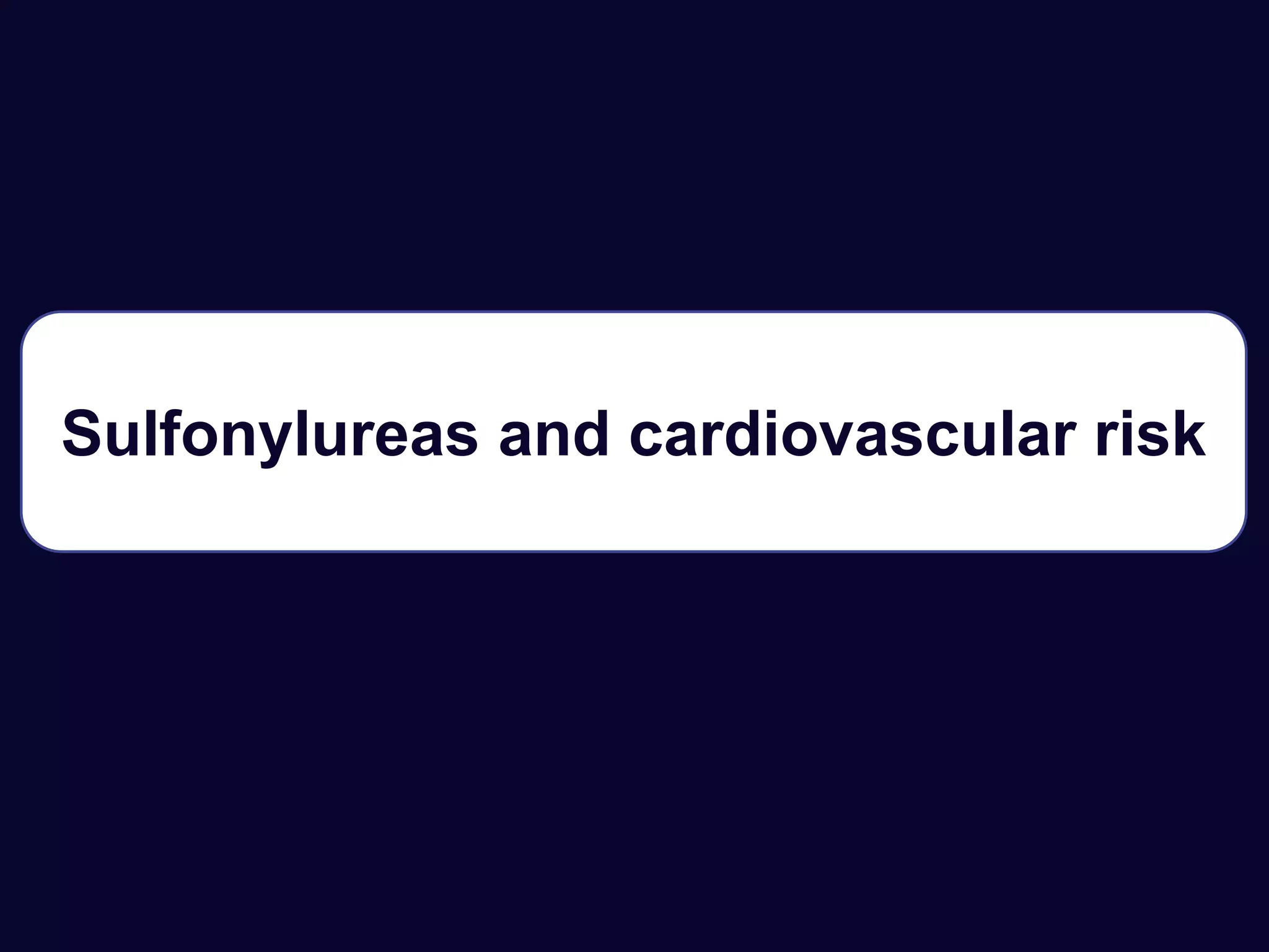 Sulfonylureas and cardiovascular risk
 