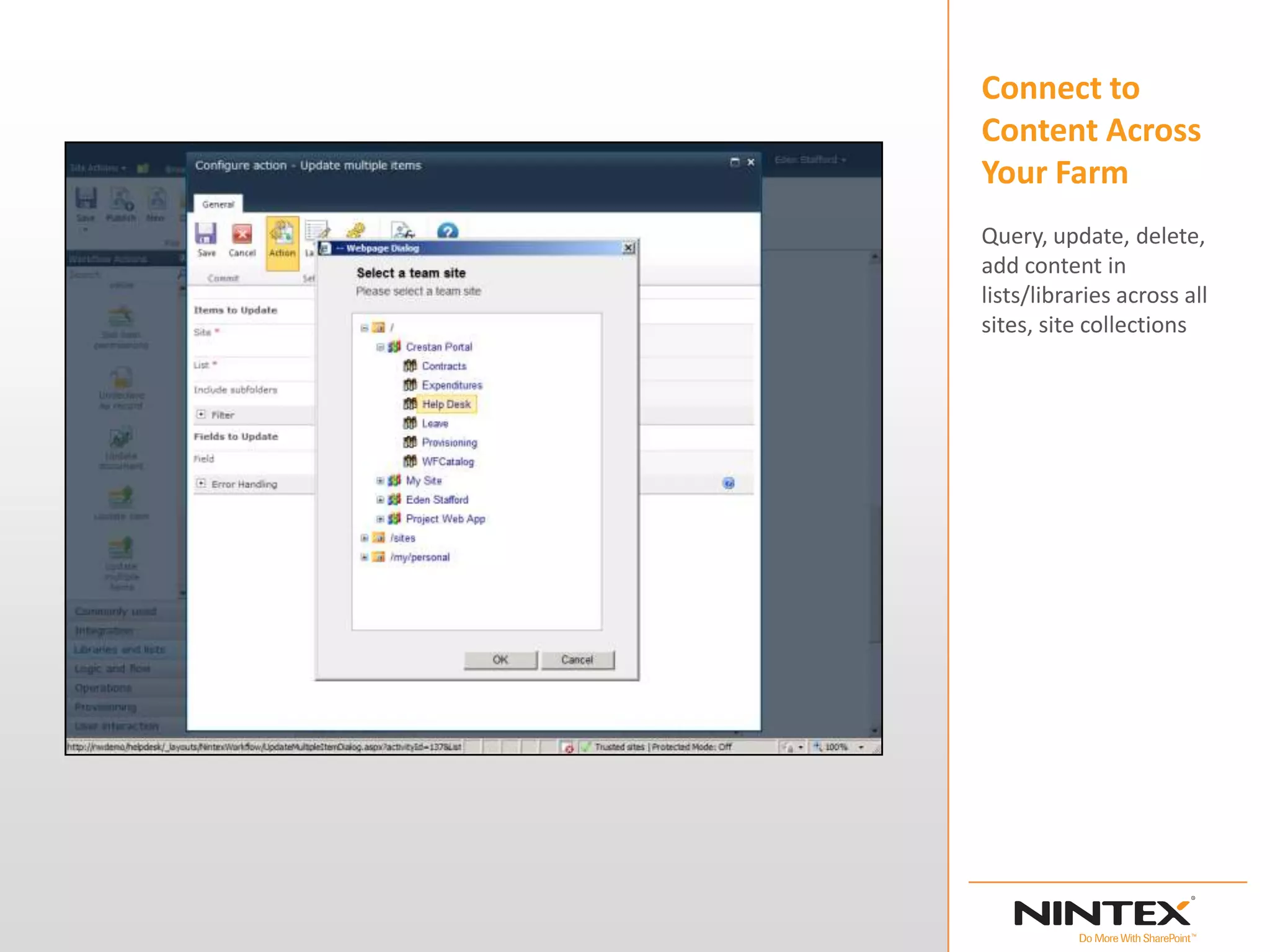 Connect to
Content Across
Your Farm
Query, update, delete,
add content in
lists/libraries across all
sites, site collections
 