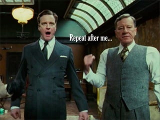 Repeat after me...

 