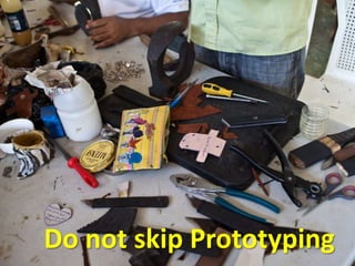 Do not skip Prototyping
 
