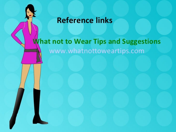 What Not To Wear Tips