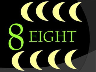 EIGHT
 