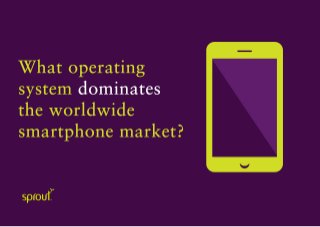 What operating system dominates the worldwide smartphone market? 