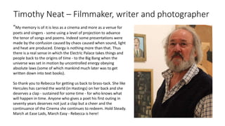 Timothy Neat – Filmmaker, writer and photographer
“My memory is of it is less as a cinema and more as a venue for
poets an...