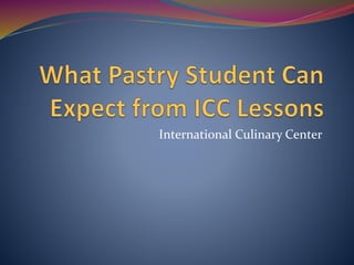 International Culinary Center
 