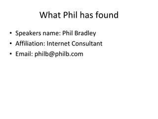 What Phil has found ,[object Object],[object Object],[object Object]
