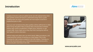 Longing to become a pilot of a global carrier, but still confused about what
pilot qualities airlines will look for in 202...