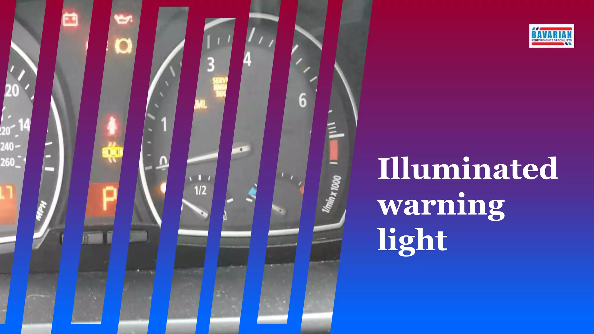 Illuminated
warning
light
 