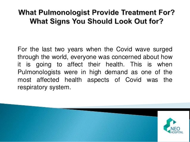 For the last two years when the Covid wave surged
through the world, everyone was concerned about how
it is going to affect their health. This is when
Pulmonologists were in high demand as one of the
most affected health aspects of Covid was the
respiratory system.
 