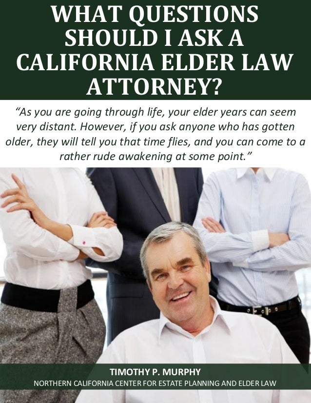 What Questions Should I Ask a California Elder Law Attorney