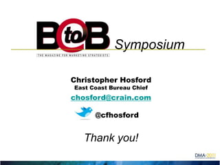                            SymposiumChristopher HosfordEast Coast Bureau Chiefchosford@crain.com     @cfhosfordThank you!