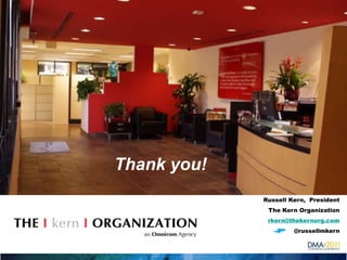 Thank you!Russell Kern,  PresidentThe Kern Organizationrkern@thekernorg.com     @russellmkern