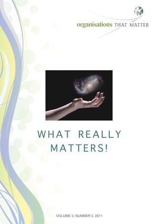 WHAT REALLY
 MATTERS!




  VOLUME 3, NUMBER 3, 2011
 