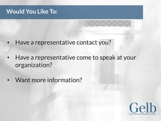 • Have a representative contact you?
• Have a representative come to speak at your
organization?
• Want more information?
Would You Like To:
 