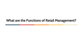 What are the Functions of Retail Management?
 