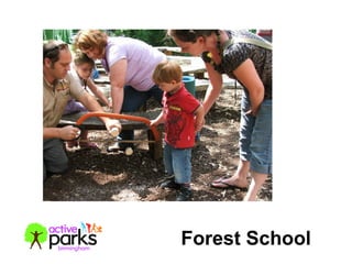 Forest School
 