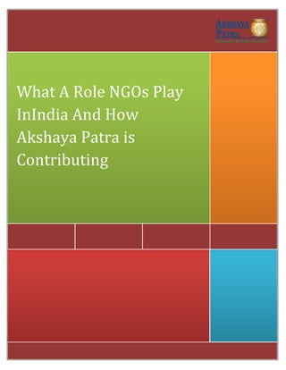 What A Role NGOs Play
InIndia And How
Akshaya Patra is
Contributing
 