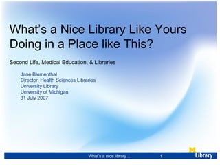What’s a Nice Library Like Yours Doing in a Place like This? ,[object Object],[object Object],[object Object],[object Object],[object Object],[object Object]