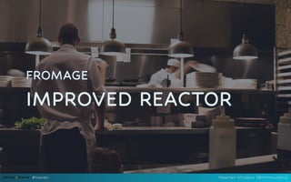 FROMAGE
FROMAGE
FROMAGE
FROMAGE
FROMAGE
IMPROVED REACTOR
IMPROVED REACTOR
IMPROVED REACTOR
IMPROVED REACTOR
IMPROVED REACTOR
#maven Maarten Mulders (@mthmulders)
 