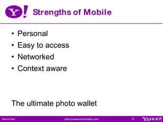 Strengths of Mobile <ul><li>Personal </li></ul><ul><li>Easy to access </li></ul><ul><li>Networked </li></ul><ul><li>Contex...