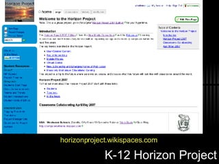 K-12 Horizon Project horizonproject . wikispaces .com 