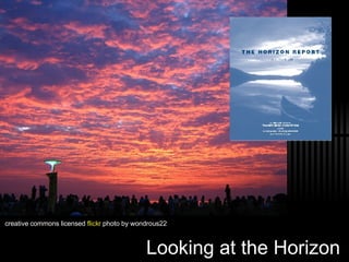 Looking at the Horizon  creative commons licensed  flickr  photo  by wondrous22 