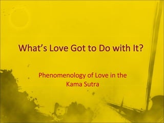 Phenomenology of Love in the Kama Sutra 