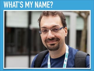 WHAT'S MY NAME?
 