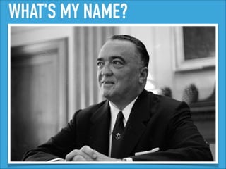 WHAT'S MY NAME?
 