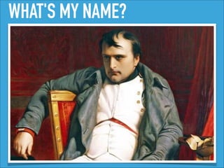 WHAT'S MY NAME?
 