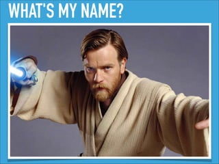 WHAT'S MY NAME?
 