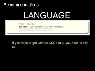 Recommendations…
• If you hope to get Latin or ASCII-only, you need to say
so.
LANGUAGE
 