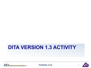 DITA 1.3: What's New and Different Slide 9