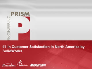 #1 in Customer Satisfaction in North America by SolidWorks 