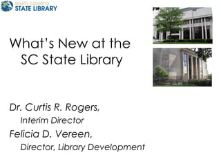 What’s New at the  SC State Library ,[object Object],[object Object],[object Object],[object Object]