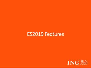 ES2019 Features
 