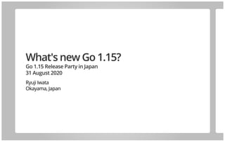 What's new Go 1.15?