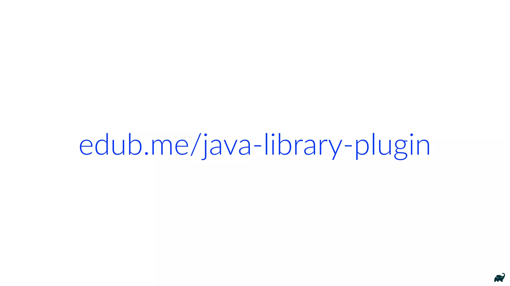 edub.me/java-library-plugin
 