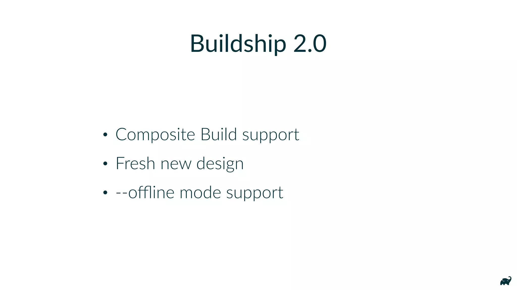 • Composite Build support
• Fresh new design
• --oﬄine mode support
Buildship 2.0
 