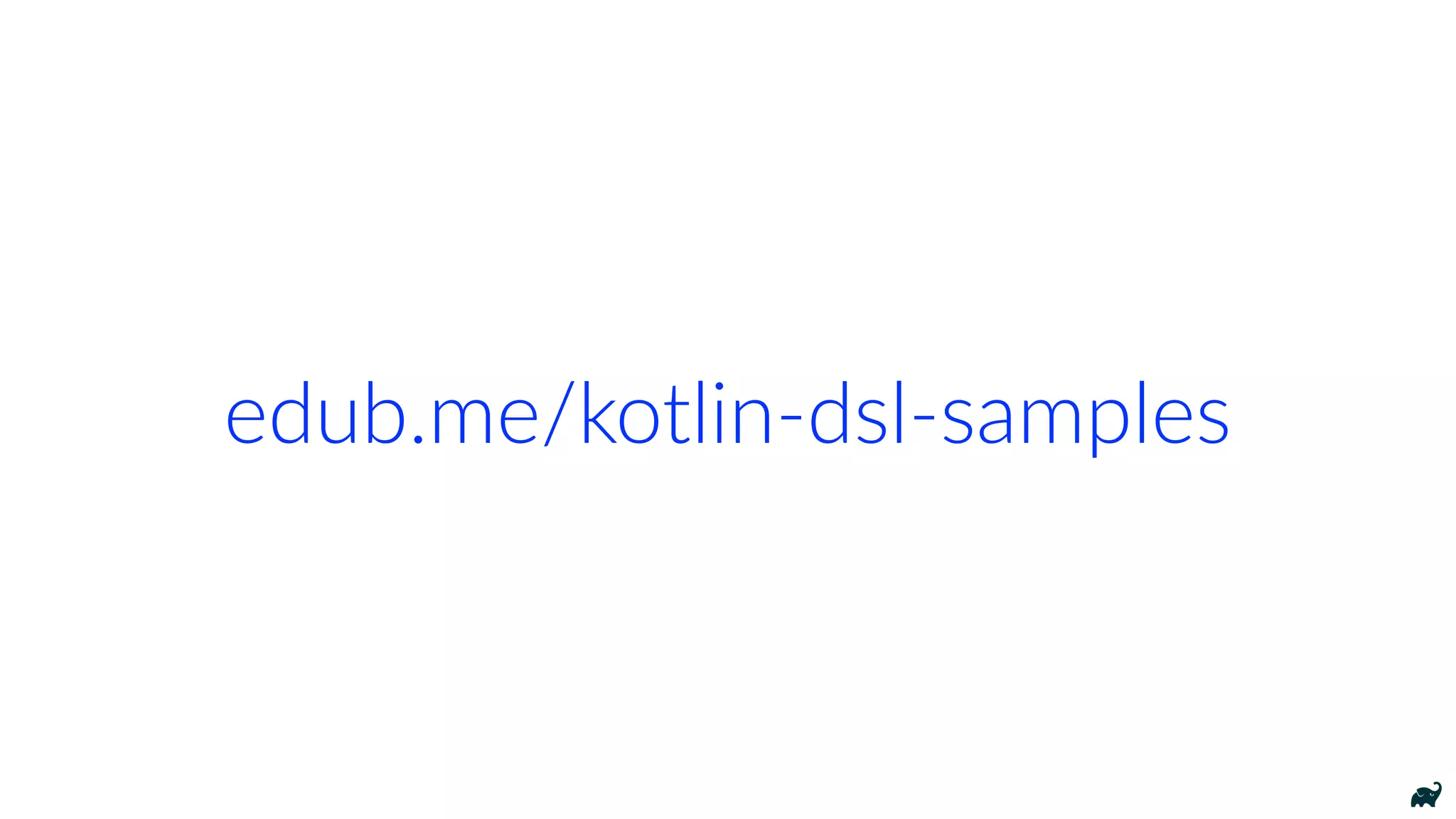 edub.me/kotlin-dsl-samples
 