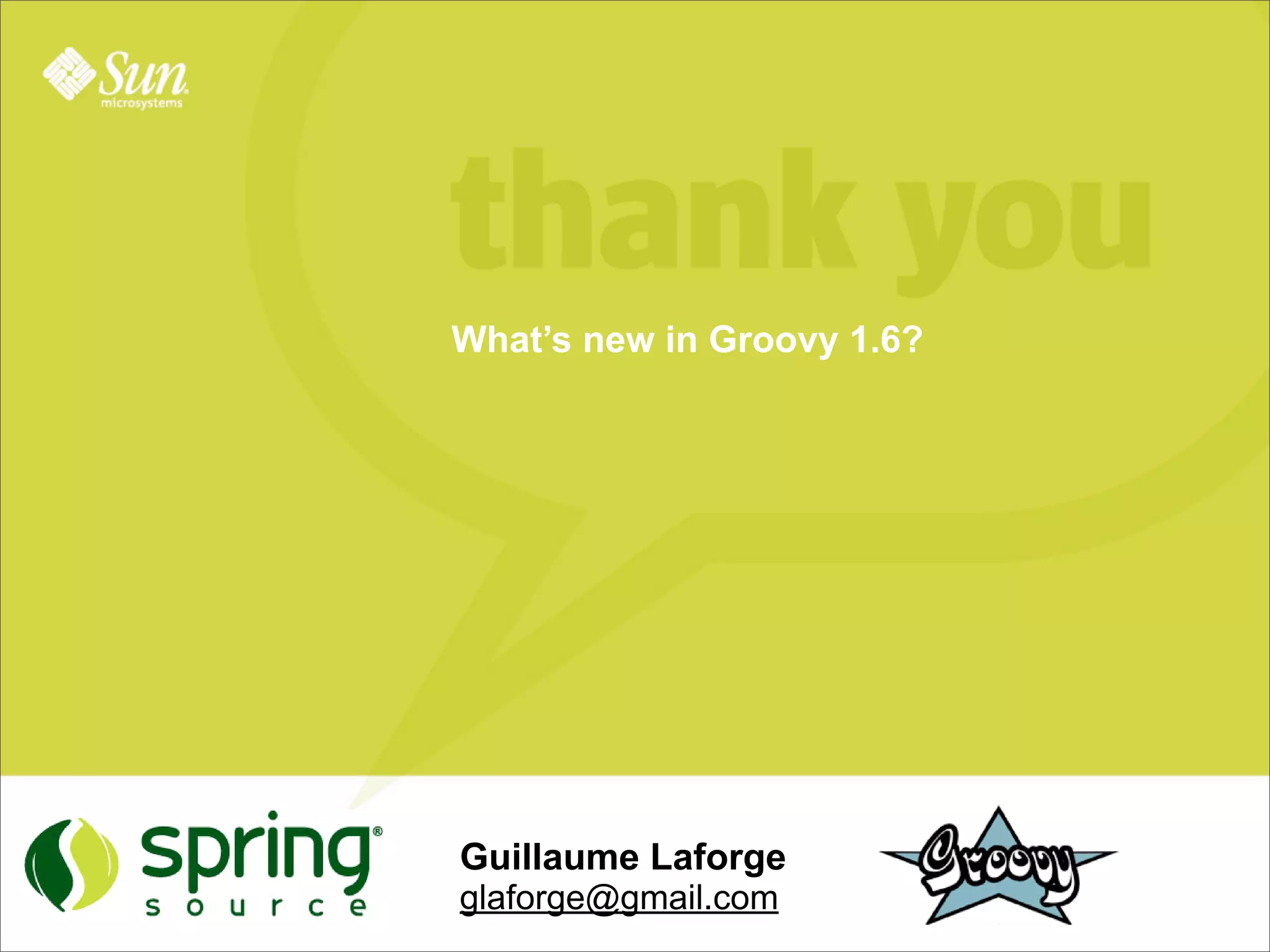 Whats New In Groovy 1.6?