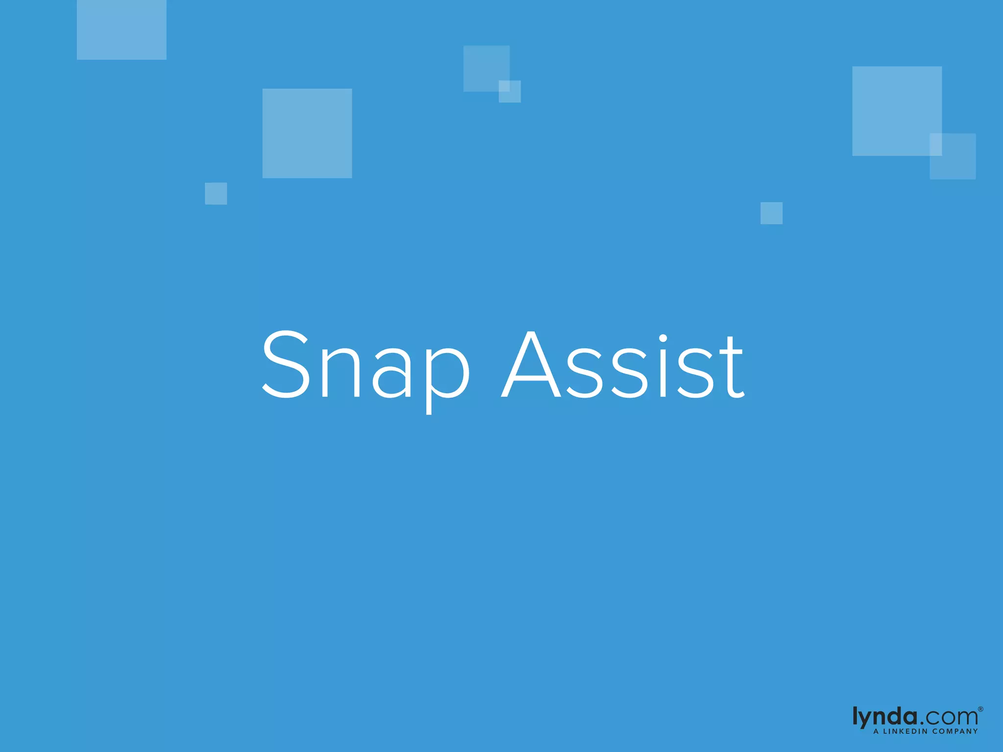 Snap Assist
 