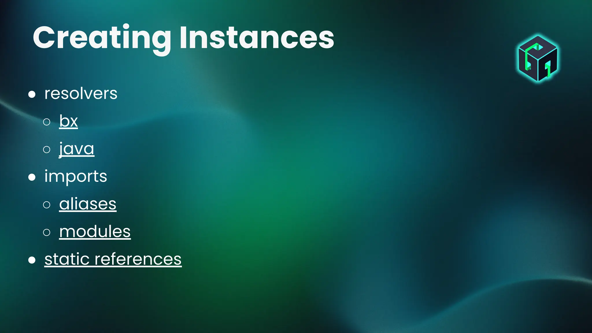● resolvers
○ bx
○ java
● imports
○ aliases
○ modules
● static references
Creating Instances