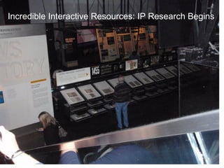 Incredible Interactive Resources: IP Research Begins 