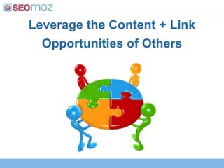 Leverage the Content + Link Opportunities of Others