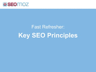 Fast Refresher:Key SEO Principles