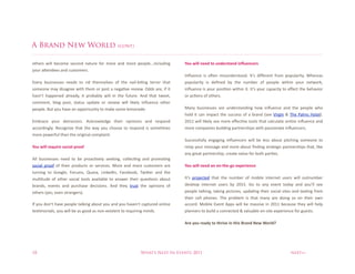 A Brand New World                                  (cont)


3$+'(#% 5;<<% D'73>'% #'73/9% /"$8('% 63(% >3('% "/9% >3('% ?'3?<'@@@;/7<89;/E%        RI7'aBAA'C44Q'9I'7CQ48M9@CQ'BCh74CG48M
&38(%"G'/9''#%"/9%78#$3>'(#@%
                                                                                       ./r8'/7'% ;#% 3l'/% >;#8/9'(#$339@%.$)#% 9;Y'('/$% 6(3>% ?3?8<"(;$&@% *+'('"#%
01'(&% D8#;/'##'#% /''9#% $3% (;9% $+'>#'<1'#% 36% $+'% /";<JD;I/E% $'((3(% $+"$%      ?3?8<"(;$&% ;#% 9'L/'9% D&% $+'% /8>D'(% 36% ?'3?<'% 5;$+;/% &38(% /'$53(4H%
#3>'3/'%>"&%9;#"E(''%5;$+% $+'>%3(% ?3#$%"%/'E"I1'%('1;'5@%^99#%"('H%;6%;$%            ;/r8'/7'% ;#%&38(% ?3#;I3/% 5;$+;/%;$@%.$)#%&38(%7"?"7;$&%$3% 'Y'7$% $+'%D'+"1;3(%
+"#/)$% +"??'/'9% "<('"9&H% ;$% ?(3D"D<&% 5;<<% ;/% $+'% 68$8('@% A/9% $+"$% $5''$H%   3(%"7I3/#%36%3$+'(#@
73>>'/$H% D<3E% ?3#$H% #$"$8#% 8?9"$'% 3(% ('1;'5% 5;<<% <;4'<&% ;/r8'/7'% 3$+'(%
?'3?<'@%28$%&38%+"1'%"/%3??3($8/;$&%$3%>"4'%#3>'%<'>3/"9'@%                            ="/&% D8#;/'##'#% "('% 8/9'(#$"/9;/E% +35% ;/r8'/7'% "/9% $+'% ?'3?<'% 5+3%
                                                                                       +3<9% ;$% 7"/% ;>?"7$% $+'%#877'##%36% "%D("/9% m#''% [;(E;/% Q% C+'%S"<>#%P3$'<n@%
0>D("7'% &38(% 9'$("7$3(#@% A74/35<'9E'% $+';(% 3?;/;3/#% "/9% ('#?3/9%                TUVV%5;<<%<;4'<&%#''% >3('%'Y'7I1'%$33<#%$+"$%7"<78<"$'%3/<;/'%;/r8'/7'%"/9%
"773(9;/E<&@% a'73E/;F'% $+"$% $+'% 5"&%&38% 7+33#'% $3% ('#?3/9% ;#%#3>'I>'#%         >3('%73>?"/;'#%D8;<9;/E%?"($/'(#+;?#%5;$+%?"##;3/"$'%;/r8'/7'(#@%
>3('%?35'(68<%$+"/%$+'%3(;E;/"<%73>?<";/$@
                                                                                       :877'##68<<&% '/E"E;/E% ;/r8'/7'(#% 5;<<% D'% <'##% "D38$% ?;$7+;/E% #3>'3/'% $3%
RI7'aBAA'84g7B84'MIGB@A'.8II                                                          ('<"&%&38(% >'##"E'%"/9%>3('%"D38$% L/9;/E%#$("$'E;7%?"($/'(#+;?#%$+"$H%<;4'%
                                                                                       "/&%E('"$%?"($/'(#+;?H%7('"$'%1"<8'%63(%D3$+%?"(I'#@
A<<% D8#;/'##'#% /''9% $3% D'% ?(3"7I1'<&% #''4;/EH% 73<<'7I/E% "/9% ?(3>3I/E%
#37;"<% ?(336% 36% $+';(% ?(3987$#% 3(% #'(1;7'#@% =3('% "/9% >3('% 78#$3>'(#% "('%    RI7'aBAA'C44Q'@C'ICV9H4V/I'4].48B4CG4
$8(/;/E% $3% R33E<'H% g3(8>#H% É83("H% !;/4'9./H% g"7'D334H% C5;G'(% "/9% $+'%
>8<I$89'% 36% 3$+'(% #37;"<% $33<#% "1";<"D<'% $3% "/#5'(% $+';(% W8'#I3/#% "D38$%     .$)#% ?(3X'7$'9% $+"$% $+'% /8>D'(% 36% >3D;<'% ;/$'(/'$% 8#'(#% 5;<<% 38$/8>D'(%
D("/9#H% '1'/$#% "/9% ?8(7+"#'% 9'7;#;3/#@% A/9% $+'&% $(8#$% $+'% 3?;/;3/#% 36%       9'#4$3?% ;/$'(/'$% 8#'(#% D&% TUVe@% R3% $3% "/&% '1'/$% $39"&% "/9% &38)<<% #''%
3$+'(#%m&'#H%'1'/%#$("/E'(#n@                                                          ?'3?<'%$"<4;/EH%$"4;/E%?;7$8('#H%8?9"I/E%$+';(% #37;"<% #;$'#%"/9%$'-I/E%6(3>%
                                                                                       $+';(% 7'<<% ?+3/'#@% C+'% ?(3D<'>% ;#% $+"$% >"/&% "('% 93;/E% #3% 3/% $+';(% 35/%
.6%&38%93/)$%+"1'%?'3?<'%$"<4;/E%"D38$%&38%"/9%&38%+"1'/)$%7"?$8('9%3/<;/'%            "773(9@%=3D;<'%01'/$% A??#%5;<<% D'%>"##;1'% ;/%TUVV% D'7"8#'% $+'&%5;<<% +'<?%
$'#I>3/;"<#H%&38%5;<<%D'%"#%E339%"#%/3/J'-;#$'/$%$3%;/W8;(;/E%>;/9#@%%                 ?<"//'(#%$3%D8;<9%"%73//'7$'9%Q%1"<8"D<'%3/J#;$'%'-?'(;'/7'%63(%E8'#$#@

                                                                                       *84'TI7'84@QT'9I'9H8BN4'BC'9HBM';8@CQ'#4a'DI8AQe




18                                                               What’s Next In Events 2011                                                           next>>
 