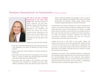 Thinking Dangerously in Tradeshows                                                             By Michelle Bruno


                                   YLKK' aBAA' _4' 9H4' T4@8' I' 9HBCbBC/'                        3$+'(#%$3%"93?$% "/9% ;/$'E("$'%#37;"<%#$("$'E;'#H%;/% TUVVH%"/%;/r8-% 36%
                                   Q@C/48I7MAT' BC' 9H4' 98@Q4' MHIa'                              #37;"<<&% #"11&% "G'/9''#% "/9% '-+;D;$3(#% 5;<<% 9'>"/9% $+"$% #+35#%
                                   _7MBC4MM0'Al'(% >3('% $+"/% $53% &'"(#% 36%                     "773>>39"$'% $+'% $5''I/EH% ?3#I/EH% <;/4;/EH% #+"(;/EH% $'-I/EH%
                                   <"&3Y#H% #$"E/"/7&H% "/9% D"9% ?('##H%                          7+'74;/EJ;/%"/9%E">;/E%$+"$%E3'#%3/%38$#;9'%$+'%$("9'%#+35@
                                   '-+;D;I3/% 3(E"/;F'(#%5;<<% L/"<<&%D'E;/% $3%            C+'% E<3D"<;F"I3/% $+"$% +"9% D''/% #$"<<'9% D&% $+'% ('7'##;3/% "/9% E31'(/>'/$%
                                   #''% $+'% ?3##;D;<;I'#% "E";/@% C+'%                     73/7'(/#% 31'(% $'((3(;#>% m>"(4'9% D&% 9;o78<$&% ;/% E'k/E% 1;#"#% 63(% 63(';E/%
                                   3??3($8/;$&% $3% (;#4H% '-?'(;>'/$H% "/9%                1;#;$3(#n% 5;<<% ('$8(/% ;/% TUVV@%A$% "% I>'% 5+'/% $+'%O@:@%>"(4'$% ;#% /3% <3/E'(%
                                   7+"/E'% 5;<<% '>'(E'% "/9% /;>D<'H%                      <"(E'%'/38E+%$3%68'<%E(35$+%;/% #3>'%$("9'%#+35#H%$+'%'>'(E;/E%>"(4'$#%36%
                                   63(5"(9J$+;/4;/E% 3(E"/;F"I3/#% 5;<<%                    2("F;<H%./9;"H% "/9% N+;/"% 5;<<% ?8>?% 38$% '-+;D;$3(#% "/9% D8&'(#% ;/$'('#$'9% ;/%
                                   L/"<<&%D'% "D<'% $3% >31'% 63(5"(9% 3/% $+'%             O@:@% #+35#% "/9% A>'(;7"/% ;//31"I3/@% ^(E"/;F'(#% 5;<<% ('/'5% $+';(%
                                   ; 9 ' " #% " / 9% ; / $ 8 ; I 3 / #% $ + " $% 5 ' ( '%   ;/$'(/"I3/"<% >"(4'I/E% #$("$'E;'#% "/9% >"4'% $+'% /'7'##"(&%
                                   ?'(73<"I/E% 31'(% $+'% <3/E%5;/$'(% 36% $+'%             "773>>39"I3/#%63(%63(';E/%1;#;$3(#%"$%$+';(%#+35#@
                                   ('7'##;3/@
                                                                                            g(8E"<;$&% 5;<<% D'% 7+;7% ;/% TUVV@% *;$+% #3% >"/&% <"&3Y#H% >'(E'(#H% "/9%
                                   0/$('?('/'8(#%5;<<%D'%$+'%L(#$%$3%D'/'L$M%               73>?"/;'#%38$%36%D8#;/'##H%$+'%31'(J$+'J$3?%E"<"%5;<<%D'%"%$+;/E%36%$+'%?"#$
                                                                                            ~"/9% /3$% X8#$% D'7"8#'%#+35#% 7"/% /3% <3/E'(% "Y3(9% ;$@%^(E"/;F"I3/#%$+"$%
    w C+3#'%5+3%;>>'9;"$'<&%9;Y'('/I"$'%$+'>#'<1'#%5;$+%/'5%?(3987$#H%
      1"<8'% ?(3?3#;I3/#H% "/9% >39'#% 36% '-'78I3/% 5;<<% 9("5% $+'% >3#$%                 73>'% "7(3##%"#%73/#'(1"I1'%"/9% E(''/%5;<<%"G("7$% $+'% >3#$%"G'/I3/% "/9%
      "G'/I3/@%                                                                             "??('7;"I3/% 6(3>% "G'/9''#~'#?'7;"<<&% $+3#'% $+"$% $("/#<"$'% $+'% #"1;/E#%
                                                                                            ;/$3%#'(1;7'#%63(%$+';(%78#$3>'(#@
    w a'1'(#'% $("9'% #+35#H% +&D(;9% '-+;D;I3/#H% "/9% E(38?% z'-?'(;'/7'#{%
      5;<<%r38(;#+@%
                                                                                            N3<<"D3("I3/% 5;<<% D'%4;/E@%./% TUVVH%73<<"D3("I1'%?<"}3(>#H%7(359#38(7;/EH%
    w g;/'<&%$8/'9% /;7+'% #+35#%5;<<% D'%$+'% >3#$%?3?8<"(% "#%$+'% /'5%&'"(%              "/9%/'$53(4'9%?(3D<'>%#3<1;/E%5;<<%'/$'(% $+'%$("9'%#+35%<'-;73/%$+"/4#%$3%
      8#+'(#% ;/% "% ('$8(/% $3% #>"<<'(% >3('% ;/I>"$'% D8&;/E% '/1;(3/>'/$#%              $+'% 73>>8/;$&JD8;<9;/E% 'Y3($#% 36% #3>'% ?(3E('##;1'% #+35% 3(E"/;F'(#@%
      m>3('%<;4'%$+'%A??<'%:$3('%;/#$'"9%36%="753(<9n@%                                     S(31;9;/E% ;/?8$H%6''9D"74H%"/9% ;9'"#%3/% +35% $3% ;>?(31'%$+'%'1'/$% 5;<<% /3%
    w :37;"<% $("9'% #+35#% 5;<<% '>'(E'% "#% $+'% D&J?(3987$% 36% $+'% #37;"<%             <3/E'(% D'%$+'%93>";/%36%$+'%'-+;D;$3(% "91;#3(&%73>>;G''~"<<%#$"4'+3<9'(#%
      /'$53(4;/E% 6('/F&% 6"7;<;$"$'9% D&% g"7'D334% "/9% 3$+'(% ?8D<;7%                    5;<<%D'%"D<'%$3%7+;>'%;/%5+'$+'(%$+'%3(E"/;F'(%<;4'#%;$%3(%/3$@
      ?<"}3(>#@%A<$+38E+% $+'% $("9'%#+35% ;/98#$(&%+"#% D''/% #<35'(% $+"/%




8                                                                  What’s Next In Events 2011                                                               next>>
 