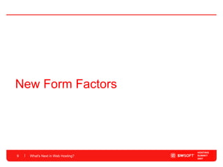 What's Next in Web Hosting? New Form Factors 